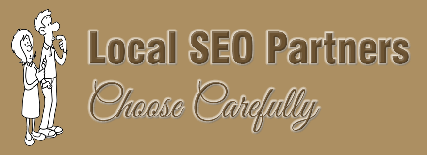 Choose your local SEO partners carefully